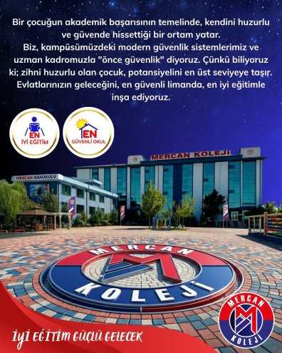 SADECE EĞİTİM DEĞİL, GÜVENLİ GELECEK Mercan Koleji Malatya kampüsü